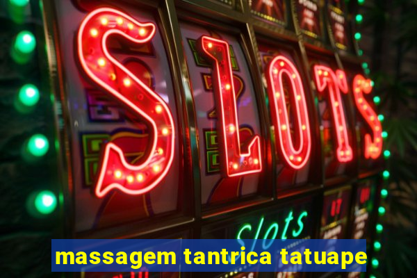 massagem tantrica tatuape